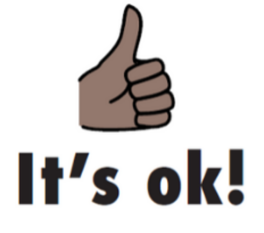 A thumbs up image with the words it's ok.
