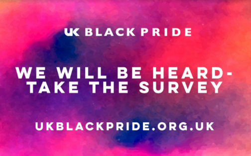 UK Black Pride. We will be heard - take the survey. ukblackpride.org.uk against a background of red and blue clouds